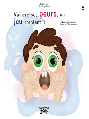cover image of Vaincre ses peurs, un jeu d'enfant !